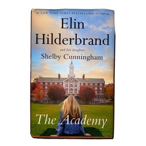 The Academy A Novel Hardcover by Hilderbrand Elin Cunningham